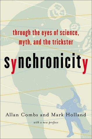 Cover of Synchronicity Through the Eyes of Science, Myth, and the Trickster