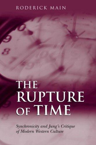 Cover of The Rupture of Time: Synchronicity and Jung's Critique of Modern Western Culture